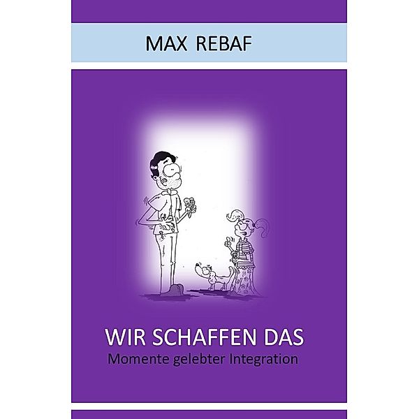 WIR SCHAFFEN DAS, Max Rebaf