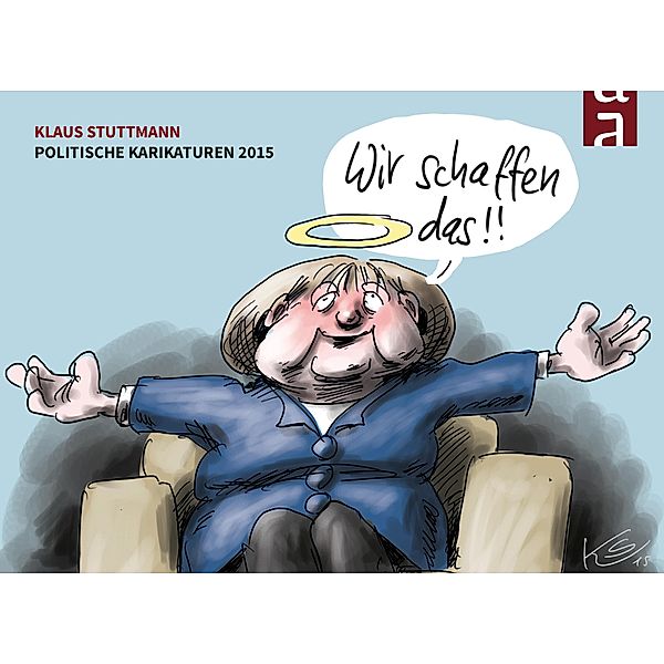 Wir schaffen das! / Cartoon-Jahresbände, Klaus Stuttmann