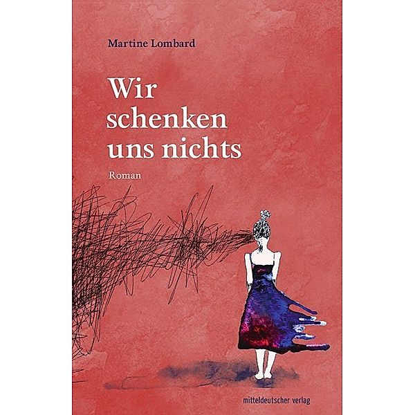 Wir schenken uns nichts, Martine Lombard