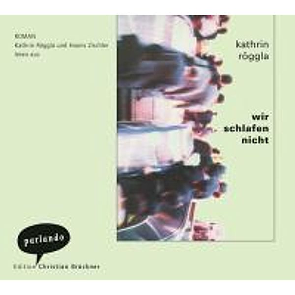 Wir schlafen nicht, 1 Audio-CD, Kathrin Röggla