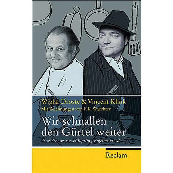 Wir schnallen den Gürtel weiter, Wiglaf Droste, Vincent Klink