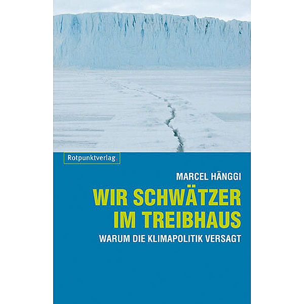 Wir Schwätzer im Treibhaus, Marcel Hänggi