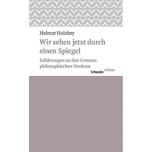Wir sehen jetzt durch einen Spiegel, Helmut Holzhey