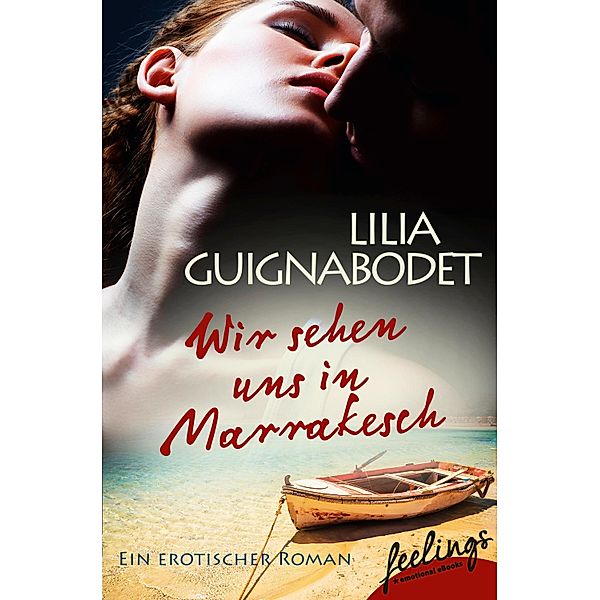 Wir sehen uns in Marrakesch, Lilia Guignabodet