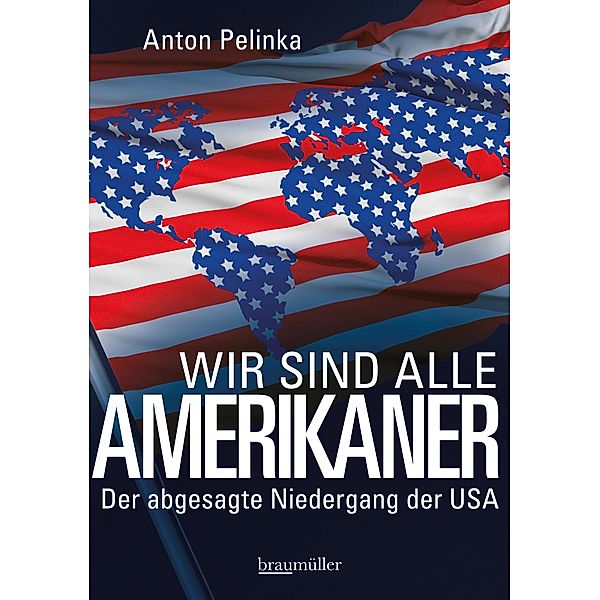 Wir sind alle Amerikaner, Anton Pelinka