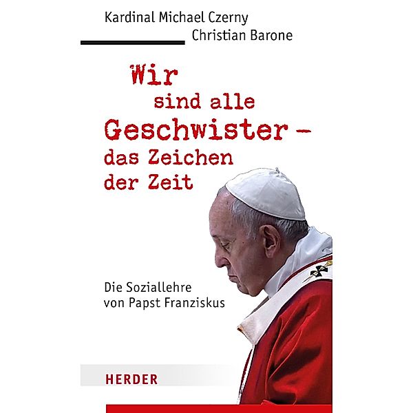 Wir sind alle Geschwister - das Zeichen der Zeit, Kardinal Michael Czerny, Christian Barone