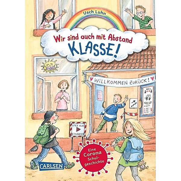 Wir sind auch mit Abstand klasse! - Eine Corona-Schulgeschichte, Usch Luhn