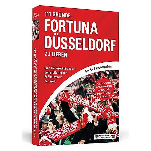 Wir sind der zwölfte Mann, Fußball ist unsere Liebe! / 111 Gründe, Fortuna Düsseldorf zu lieben, Niko Hinz, Jens Wangenheim