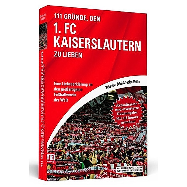 Wir sind der zwölfte Mann, Fußball ist unsere Liebe! / 111 Gründe, den 1. FC Kaiserslautern zu lieben, Sebastian Zobel, Fabian Müller