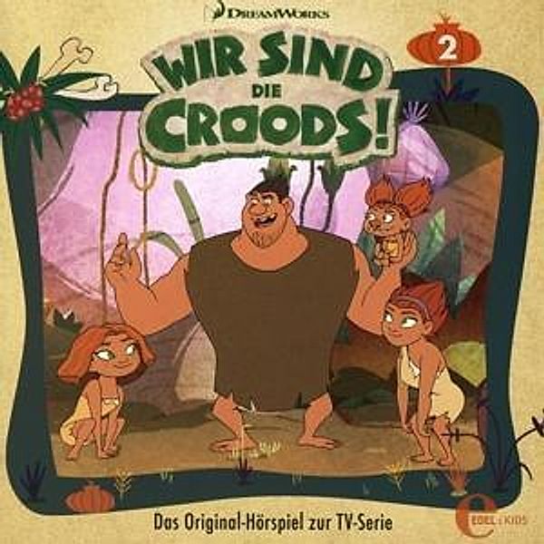 Wir sind die Croods - Die neuen Nachbarn, 1 Audio-CD, Wir Sind Die Croods
