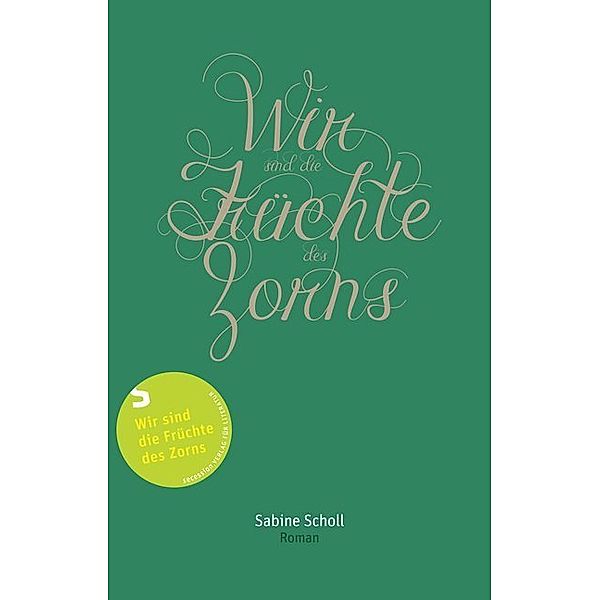 Wir sind die Früchte des Zorns, Sabine Scholl