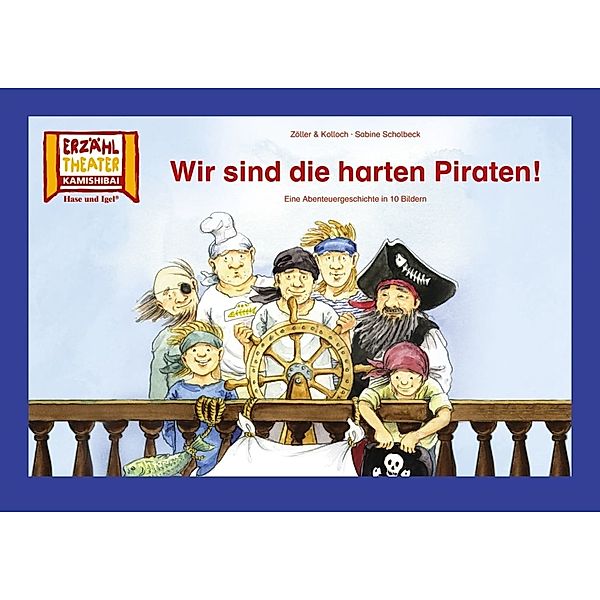 Wir sind die harten Piraten! / Kamishibai Bildkarten, Sabine Scholbeck, Zöller & Kolloch