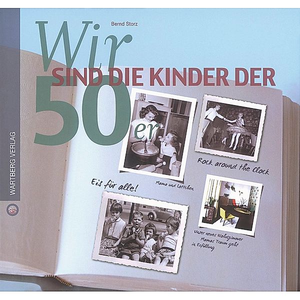 Wir sind die Kinder der 50er, Bernd Storz