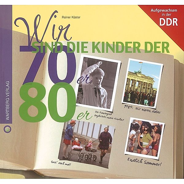 Wir sind die Kinder der 70er & 80er - Aufgewachsen in der DDR, Rainer Küster