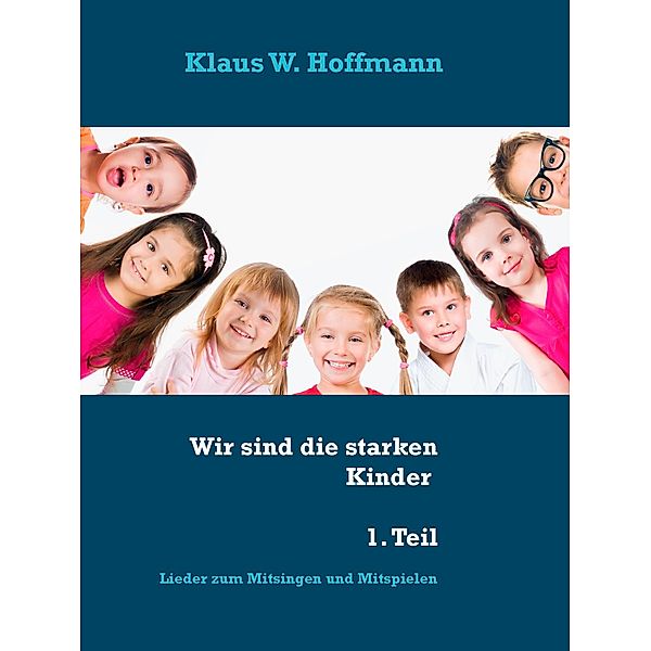 Wir sind die starken Kinder 1. Teil, Klaus W. Hoffmann