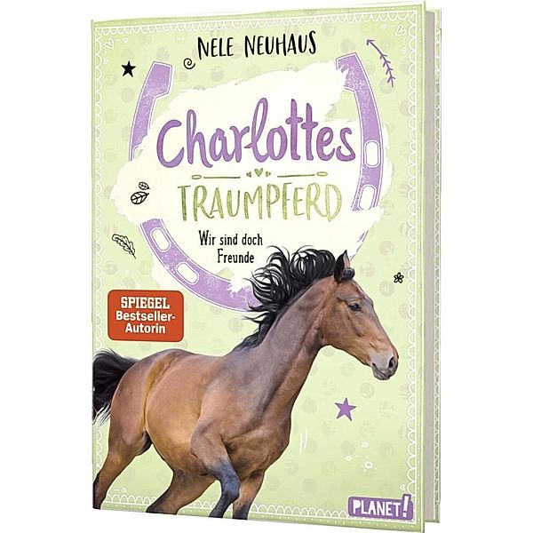 Wir sind doch Freunde / Charlottes Traumpferd Bd.5, Nele Neuhaus