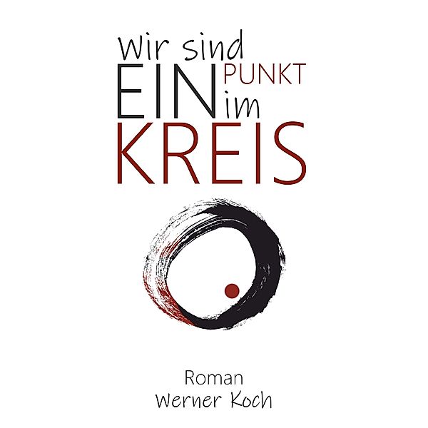 Wir sind ein Punkt im Kreis, Werner Koch