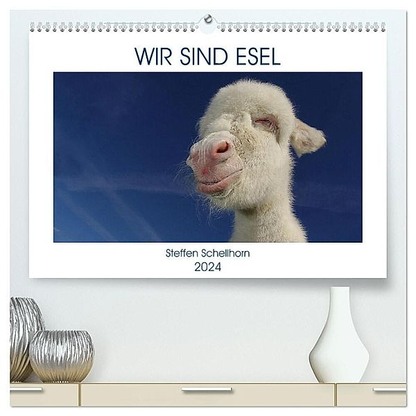 WIR SIND ESEL (hochwertiger Premium Wandkalender 2024 DIN A2 quer), Kunstdruck in Hochglanz, Steffen Schellhorn