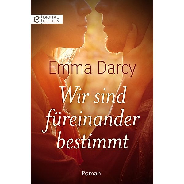 Wir sind füreinander bestimmt, Emma Darcy