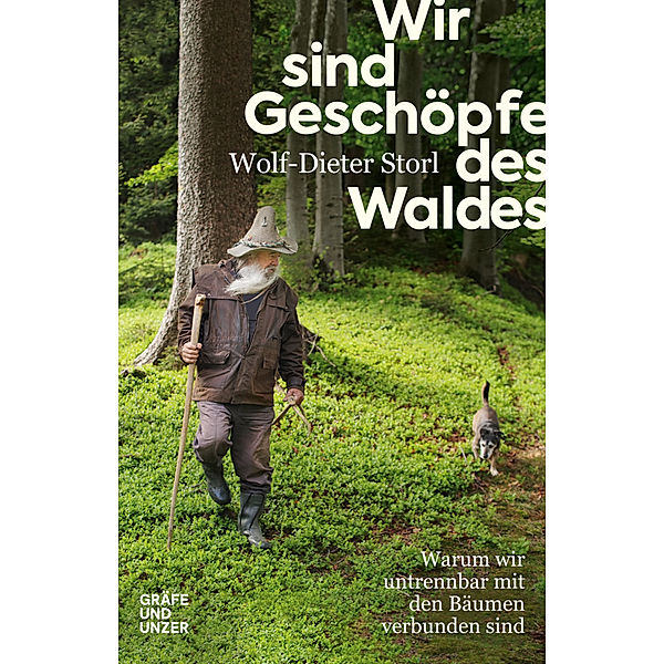 Wir sind Geschöpfe des Waldes, Wolf-Dieter Storl