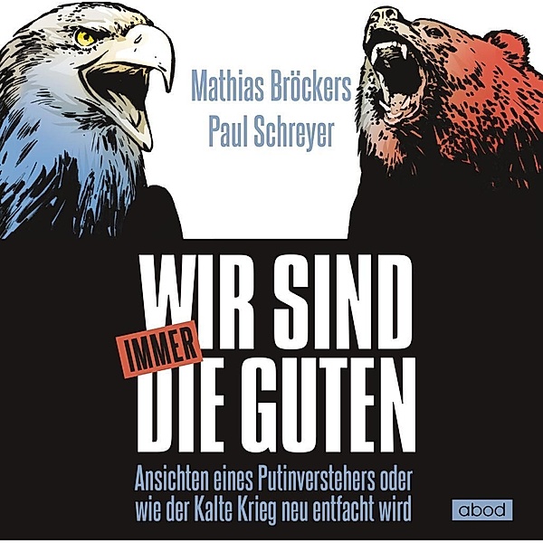 Wir sind immer die Guten, 7 Audio-CDs, Mathias Bröckers, Paul Schreyer