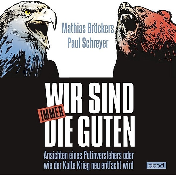 Wir sind immer die Guten,7 Audio-CDs, Mathias Bröckers, Paul Schreyer