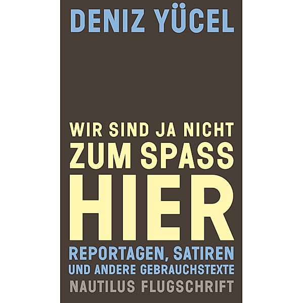 Wir sind ja nicht zum Spaß hier, Deniz Yücel