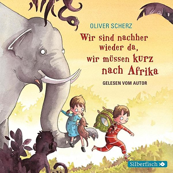 Wir sind nachher wieder da, wir müssen kurz nach Afrika - Autorenlesung,1 Audio-CD, Oliver Scherz