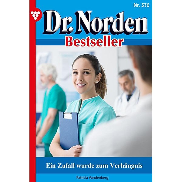 Wir sind nicht bestechlich! / Dr. Norden Bestseller Bd.376, Patricia Vandenberg