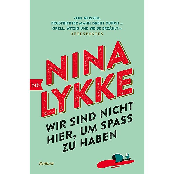 Wir sind nicht hier, um Spaß zu haben, Nina Lykke