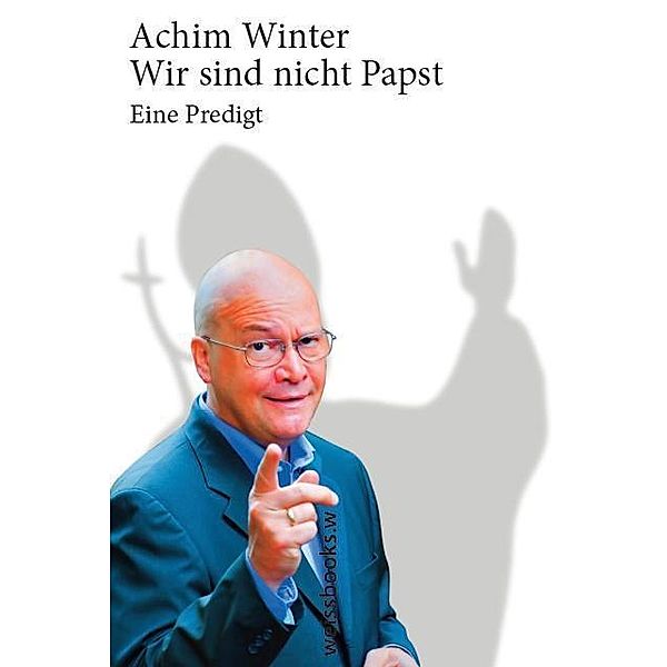 Wir sind nicht Papst, Achim Winter