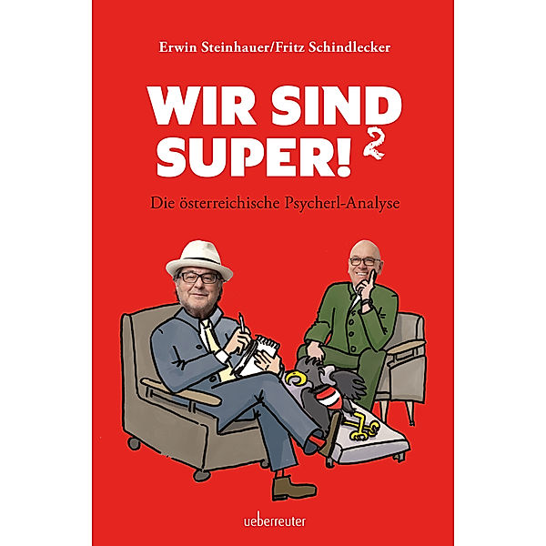 Wir sind super!², Erwin Steinhauer, Fritz Schindlecker