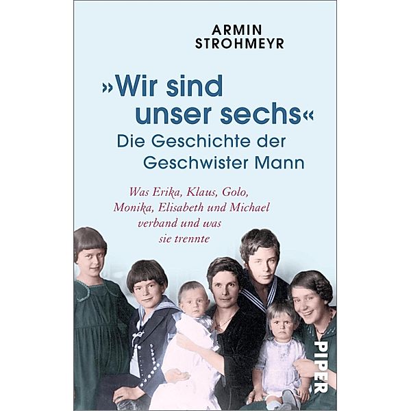 »Wir sind unser sechs« - Die Geschichte der Geschwister Mann, Armin Strohmeyr