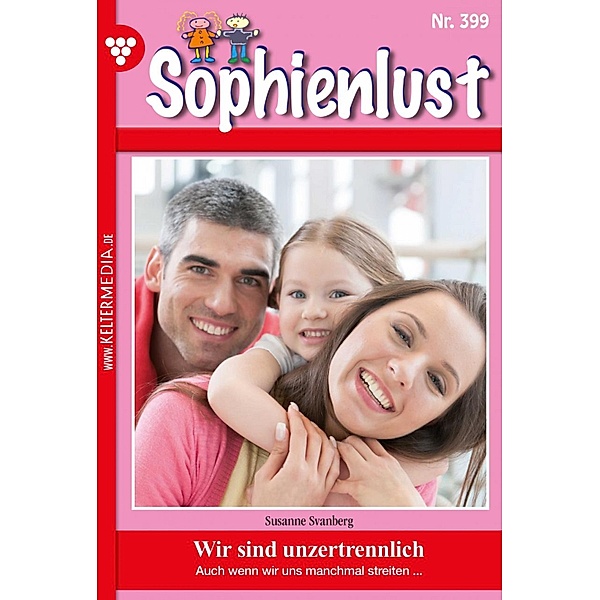 Wir sind unzertrennlich / Sophienlust (ab 351) Bd.399, Susanne Svanberg