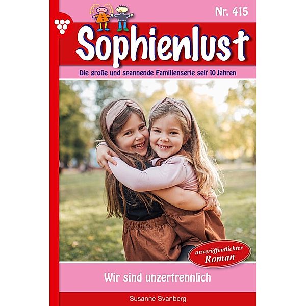 Wir sind unzertrennlich / Sophienlust Bd.415, Susanne Svanberg