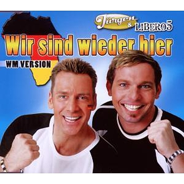 Wir Sind Wieder Hier (Wm-Versi, Jürgen & Libero5