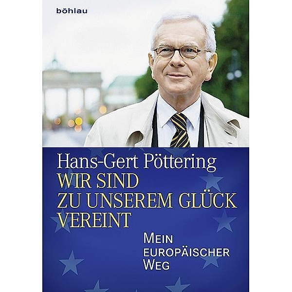Wir sind zu unserem Glück vereint, Hans-Gert Pöttering