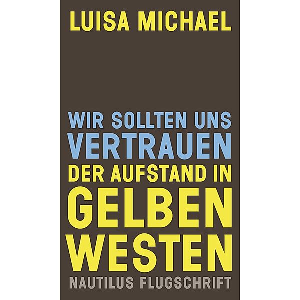 Wir sollten uns vertrauen. Der Aufstand in gelben Westen, Luisa Michael