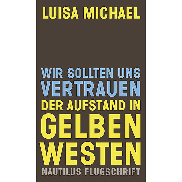 Wir sollten uns vertrauen. Der Aufstand in gelben Westen, Luisa Michael