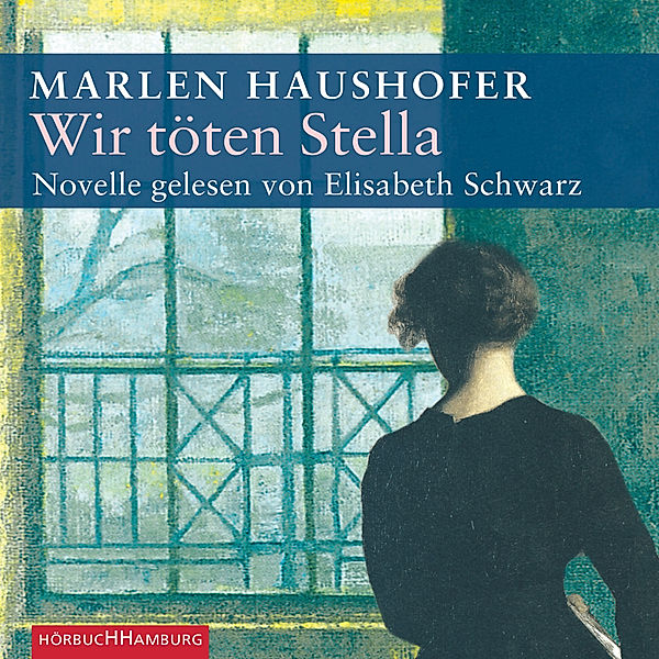 Wir töten Stella, Marlen Haushofer