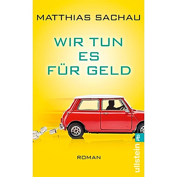 Wir tun es für Geld / Ullstein eBooks, Matthias Sachau