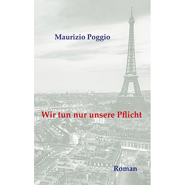 Wir tun nur unsere Pflicht, Maurizio Poggio