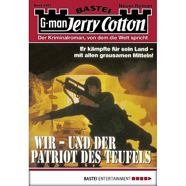 Wir - und der Patriot des Teufels / Jerry Cotton Bd.2397, Jerry Cotton