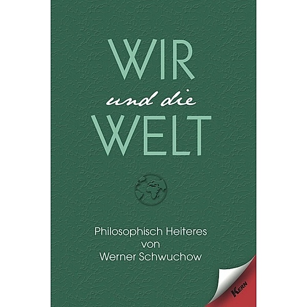 Wir und die Welt, Werner Schwuchow