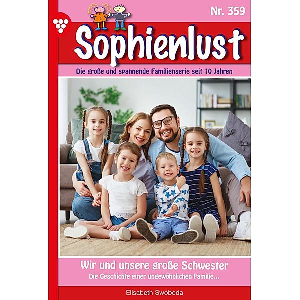 Wir und unsere große Schwester / Sophienlust Bd.359, Elisabeth Swoboda