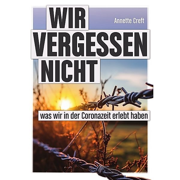 Wir vergessen nicht, Annette Creft