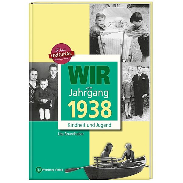 Wir vom Jahrgang 1938 - Kindheit und Jugend, Ute Brunnhuber