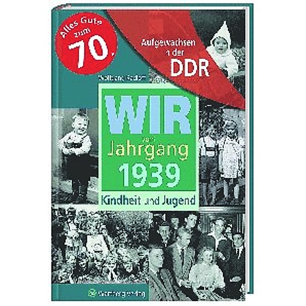 Wir vom Jahrgang 1939 - Aufgewachsen in der DDR, Wolfgang Radloff