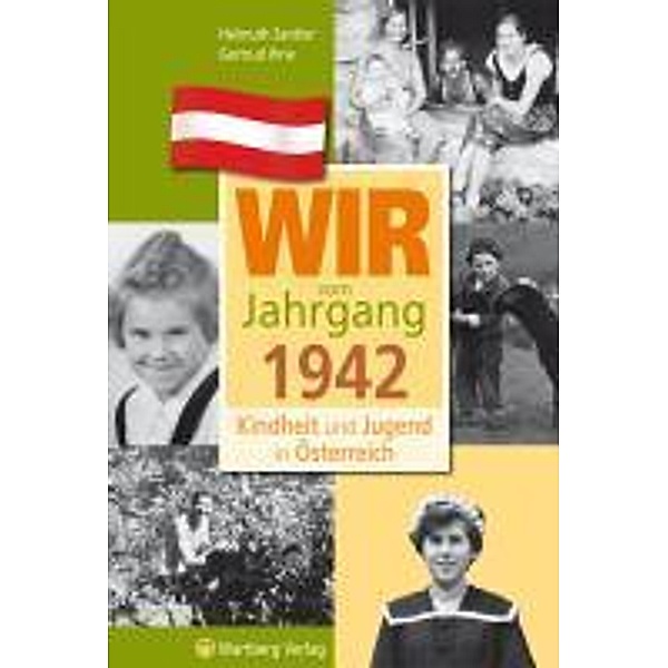 Wir vom Jahrgang 1942 - Kindheit und Jugend in Österreich, Helmuth Santler, Gertrud Ihne