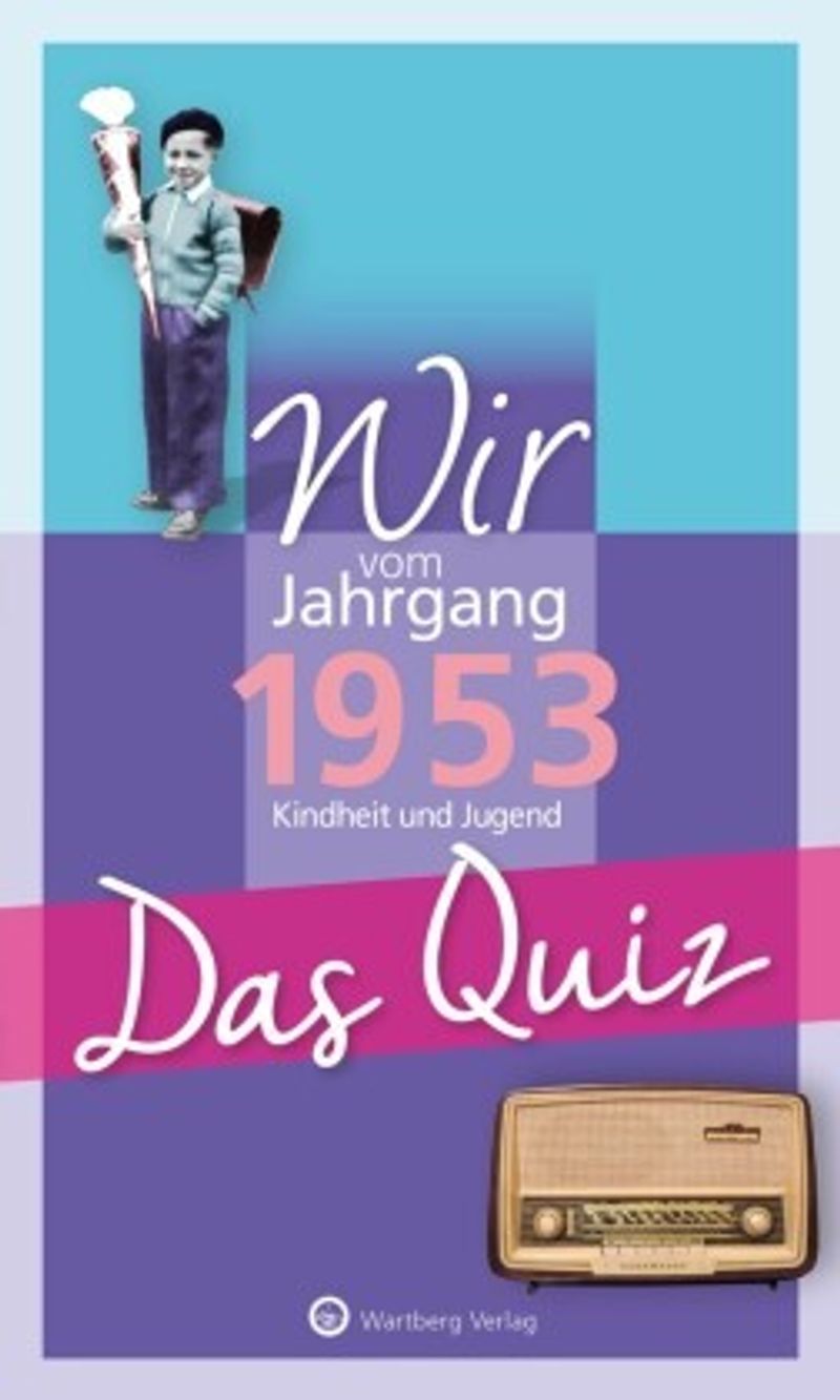 Wir vom Jahrgang 1953 - Das Quiz Buch versandkostenfrei bei Weltbild.de